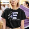 Lift Every Chair And Swing Montgomery Al T Shirt
