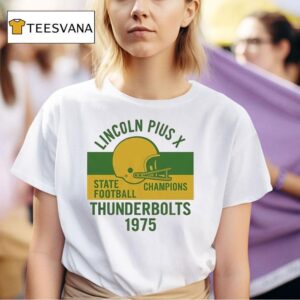 Lincoln Pius X State Champion Football Thunderbolts T Shirt