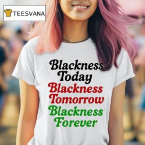 Mayor Scott Wearing Blackness Today Blackness Tomorrow Blackness Forever T Shirt