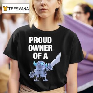 Mini Pekka Proud Owner Of A Clash Royale T Shirt