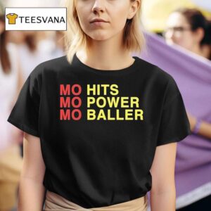 Mo Hits Mo Power Mo Baller T Shirt