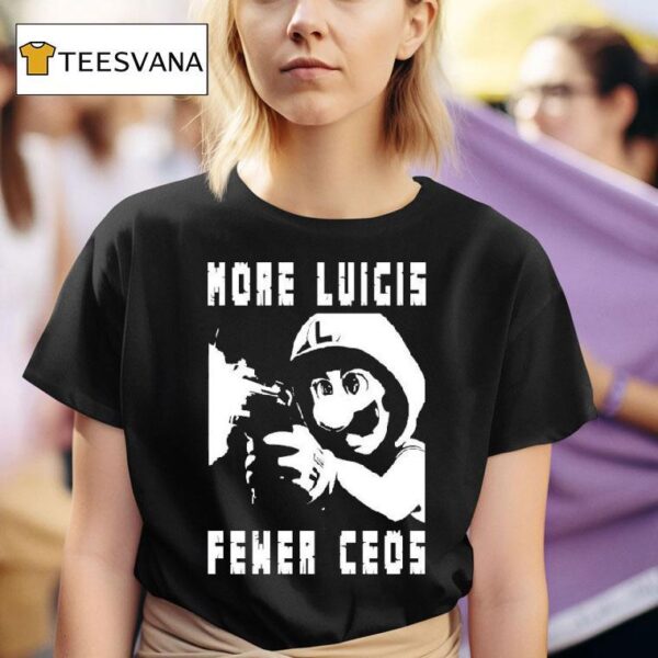 More Luigis Less Ceos Anti Fascist Luigi Mangione T Shirt
