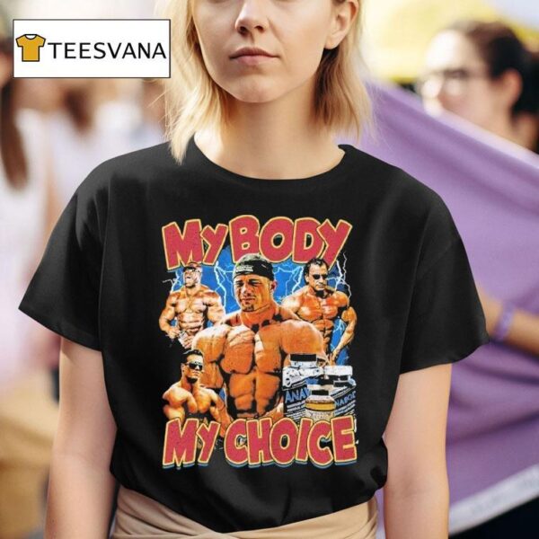 My Body My Choice T Shirt