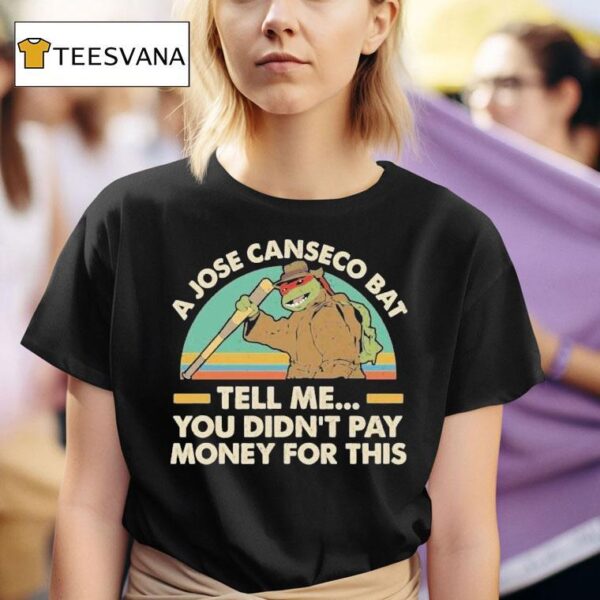 Nage Mutant Ninja Turtles A Jose Canseco Bat Tell Me You Didn T Pay Money For This T Shirt