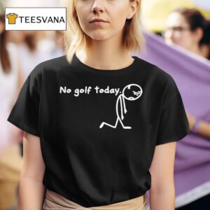No Golf Today Sad Stickman Golfer T Shirt