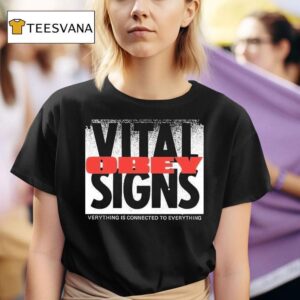 Obey Vital Signs Verythign Is Connected To Everything T Shirt
