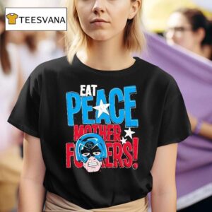 Peacemaker Eat Peace Mother Fckers T Shirt
