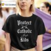 Protect Catholic Kids T Shirt