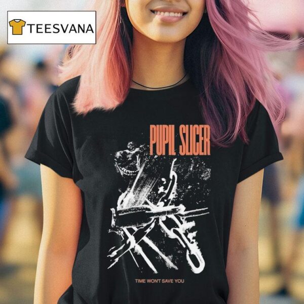 Pupil Slicer Time Won T Save You Husk T Shirt