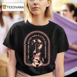 Randall King Ain T Nothing Better Than A Little Self Medication Snake T Shirt