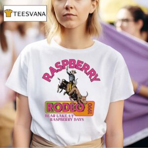 Raspberry Rodeo Bear Lake Ut Raspberry Days T Shirt