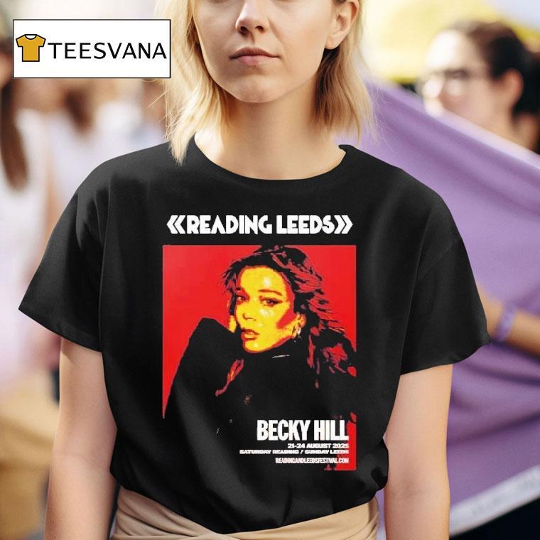  Reading And Leeds Festival  Becky Hill For England Friday Reading And Saturday Leeds On August  To August  T Shirt