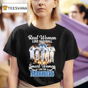 Real Women Love Baseball Smart Women Love The Seattle Mariners Signatures T Shirt