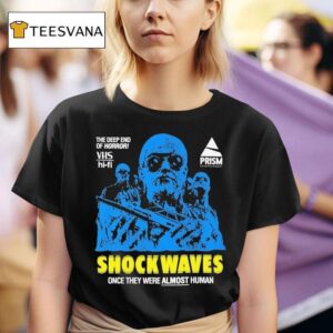 Shock Waves Once They Were Almost Human The Deep End Of Horror T Shirt