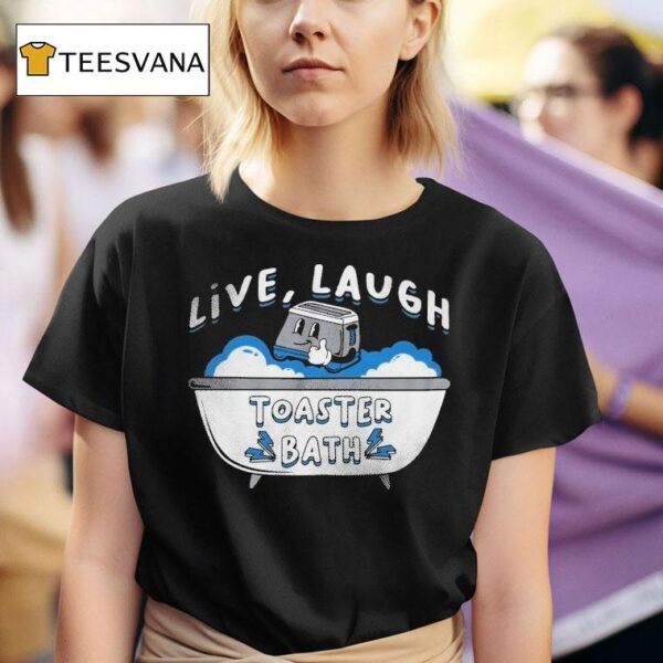 Silly Geese Live Laugh Toaster Bath T Shirt