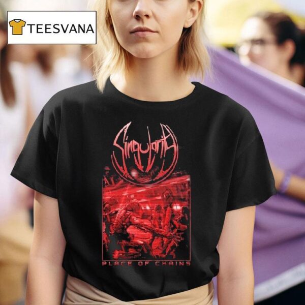 Singularity Place Of Chains T Shirt