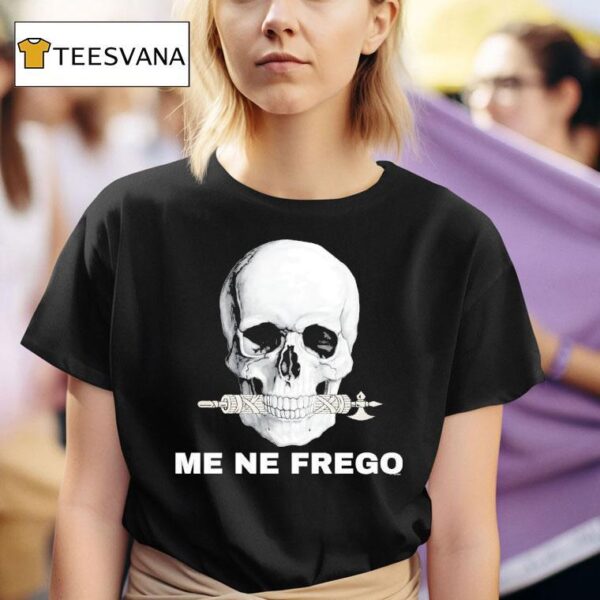 Skull Me Ne Frego T Shirt