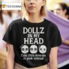 Slaughter Suite Dollz In My Head Cute Little Demons In Pink Instead T Shirt