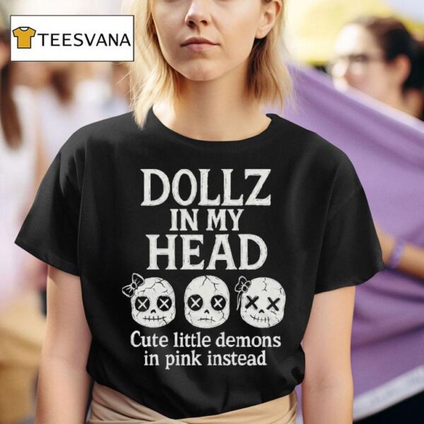 Slaughter Suite Dollz In My Head Cute Little Demons In Pink Instead T Shirt