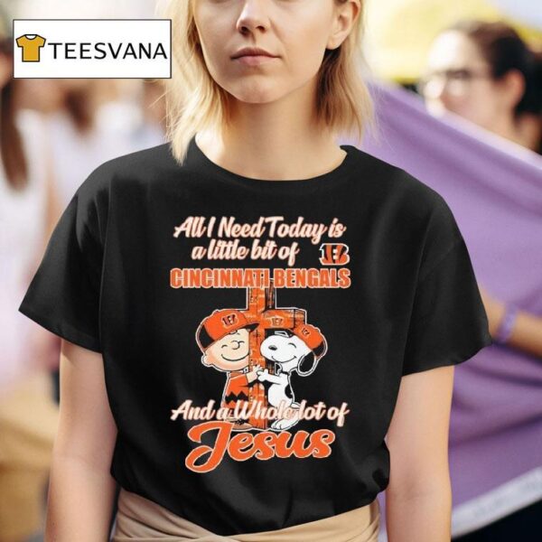 Snoopy And Charlie Brown All I Need Today Is A Little Bit Of Cincinnati Bengals And A Whole Lot Of Jesus T Shirt