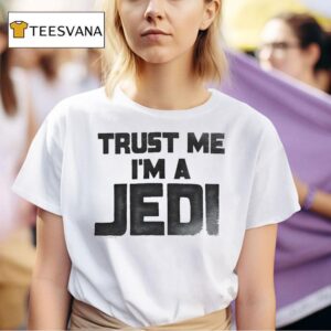 Star Wars Trust Me I M A Jedi T Shirt