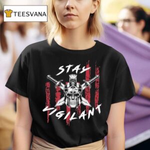 Stay Vigilant Skull Swords T Shirt