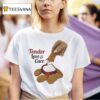 Tender Love And Care T Shirt