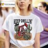Texas Tech Red Raiders Keep Drillin Cactus Money T Shirt