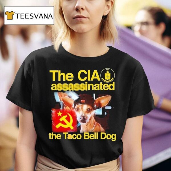 The Cia Associated The Taco Bell Dog T Shirt