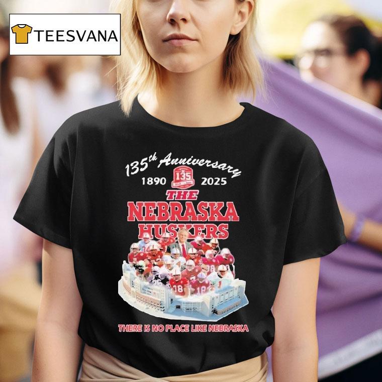  The Nebraska Cornhuskers Th Anniversary   There Is No Place Like Nebraska T Shirt