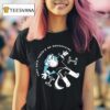 They Said There D Be Endorphins Lucia Sancho T Shirt