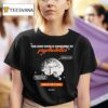 This Good Mood Is Sponsored By Psychedelics Cognitive Liberty For All Spread The Love Greater Connection To Self And Others Bran T Shirt