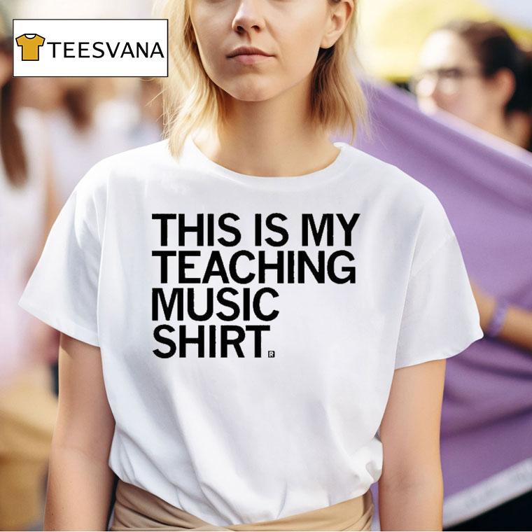  This Is My Teaching Music Shir T Shirt