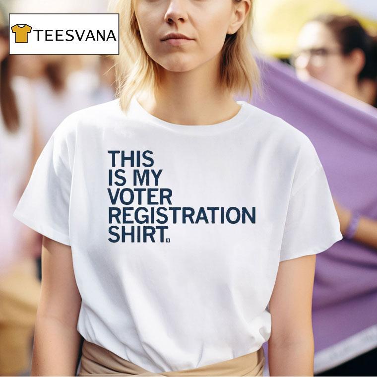  This Is My Voter Registration Shir T Shirt