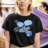 Trans Rights The T In Cmat Stands For Don T Be A Bitch Okay T Shirt