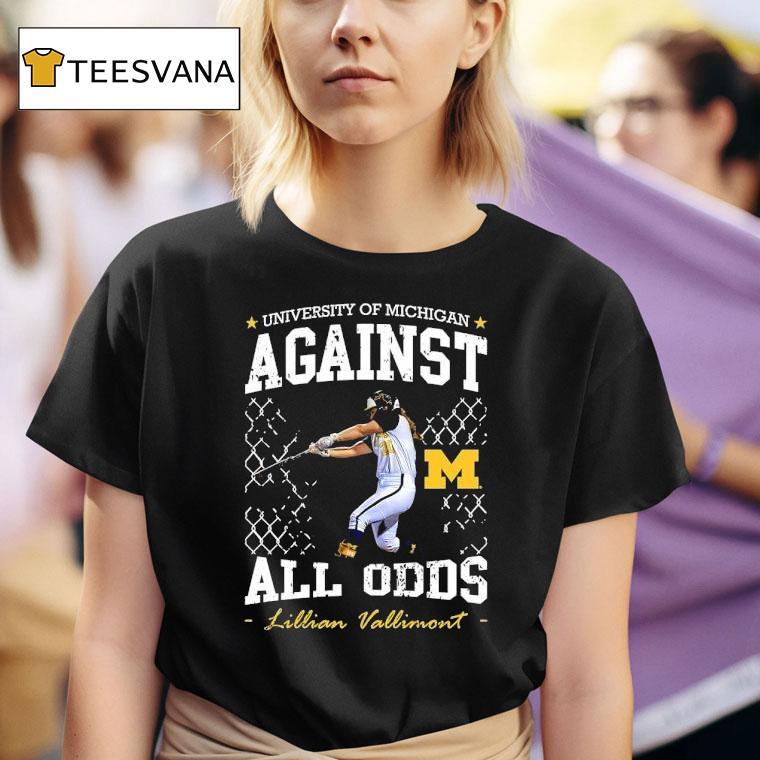 University Of Michigan Against All Odds Lillian Vallimont Michigan Wolverines Softball T Shirt
