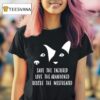 Vet Ranch Save The Injured Love The Abandoned Rescue The Mistreated Rescue T Shirt