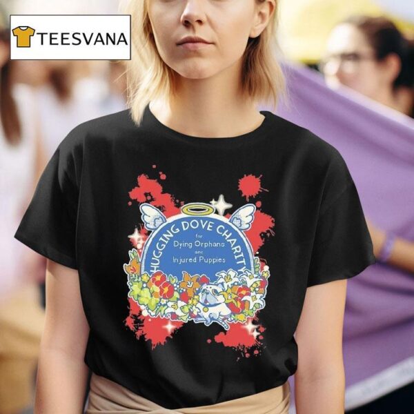 Vivziepop Hugging Dove Charity For Dying Orphans And Injured Puppies T Shirt