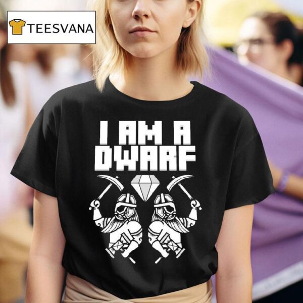 Wind Rose I Am A Dwarf T Shirt