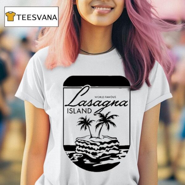 World Famous Lasagna Island T Shirt