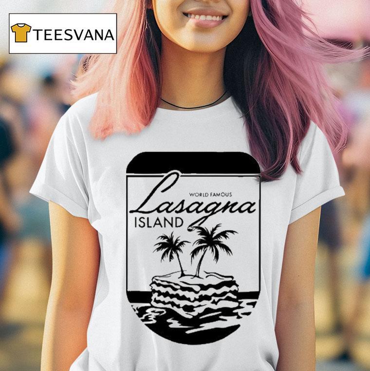  World Famous Lasagna Island T Shirt
