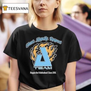 Zero A Team Honor Loyalty Respect Rippin The Motherland Since T Shirt