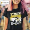 Video F Ck Around And Find Ou T Shirt