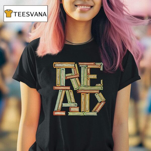 A Stack Of Books Creating The Word Read T Shirt