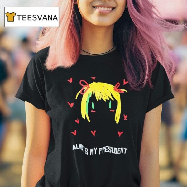Always My President Painting T Shirt