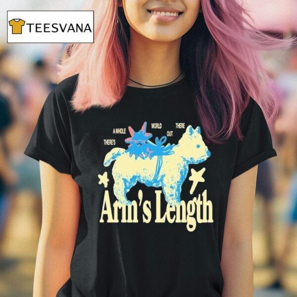 Arm S Length There S A Whole World Out There Terrier T Shirt