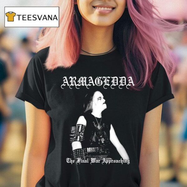 Armagedda The Final War Approaching Undergang T Shirt