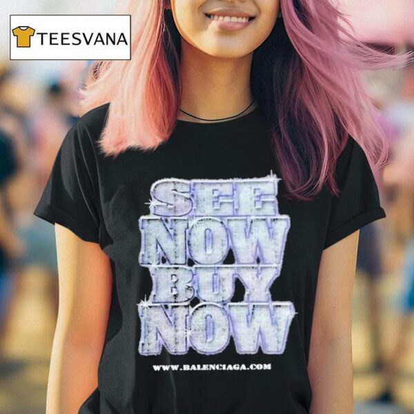 Balenciaga See Now Buy Now T Shirt