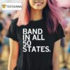 Band In All States T Shirt