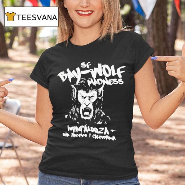 Bay Wolf Madness Lupin Palooza San Francisco California T Shirt